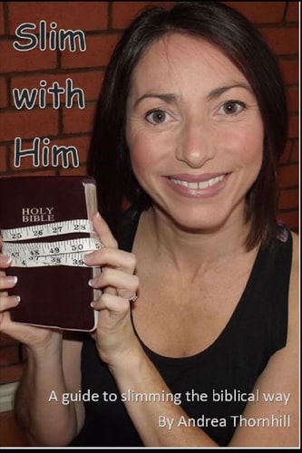 Slim with Him A Guide to Slimming the Biblical Way