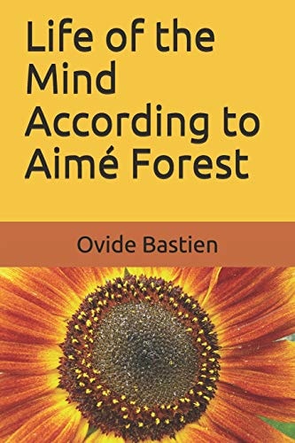 Life of the Mind According to Aimé Forest