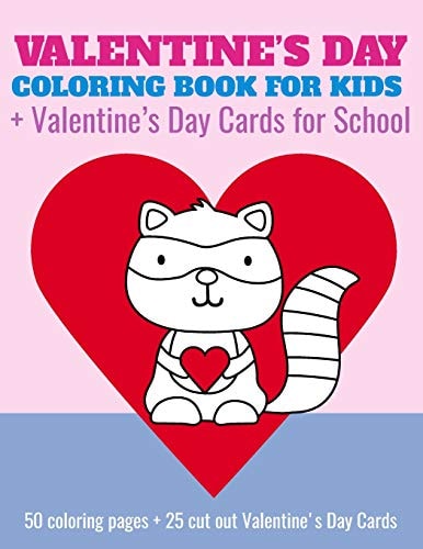 Valentine's Day Coloring Book For Kids + Valentine's Day Cards for School 50 Coloring Pages + 25 Cut Out Valentine's Day Cards for Preschool, Kindergarten, 1st Grade, Early Elementary