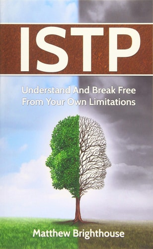 Istp Understand And Break Free From Your Own Limitations