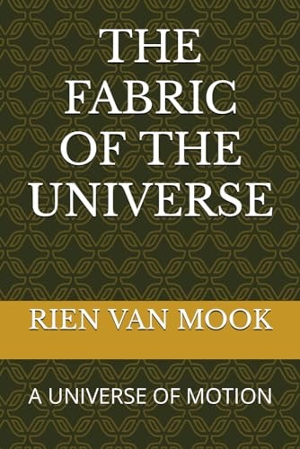 The Fabric of the Universe A Universe of Motion