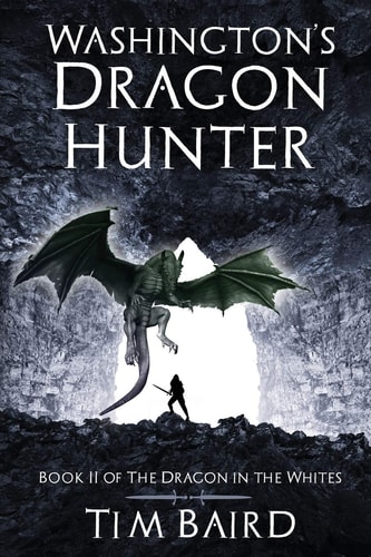 Washington's Dragon Hunter A Liam Tryggvison Adventure - Book II