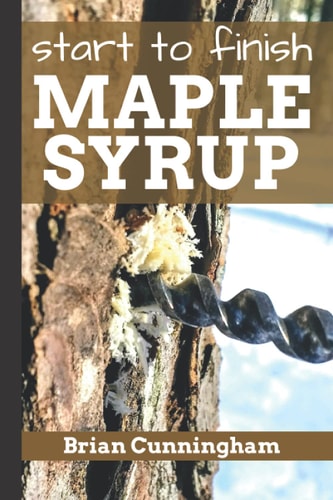 Start to Finish Maple Syrup Everything You Need to Know to Make DIY Maple Syrup on a Budget