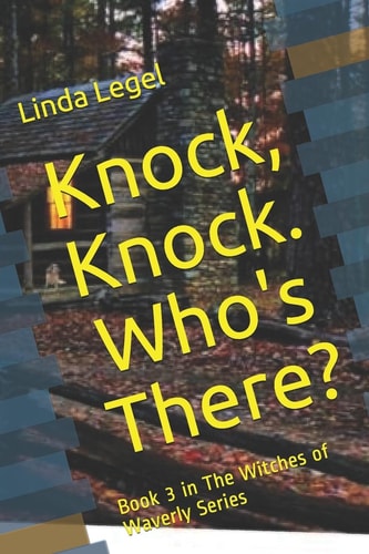 Knock, Knock. Who's There? Book 3 in The Witches of Waverly Series