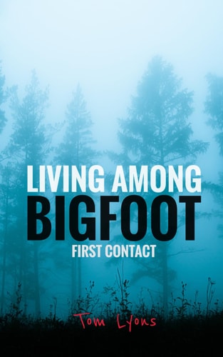 Living Among Bigfoot First Contact