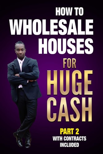How to Wholesale Houses for Huge Cash Part 2 with Contracts Included Realestate 101