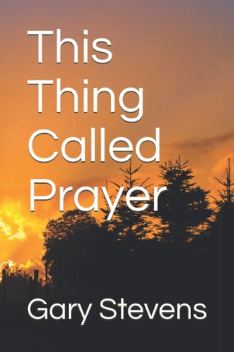 This Thing Called Prayer