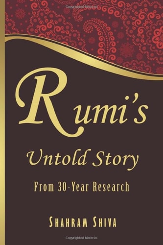 Rumi's Untold Story From 30-Year Research