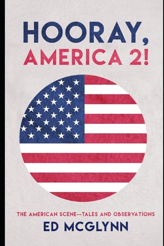 Hooray, America 2! The American Scene--Tales and Observation