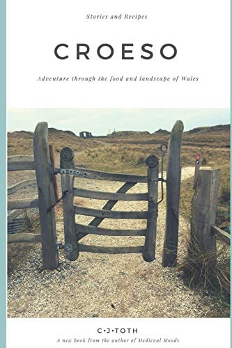 Croeso Adventure Through the Food and Landscape of Wales