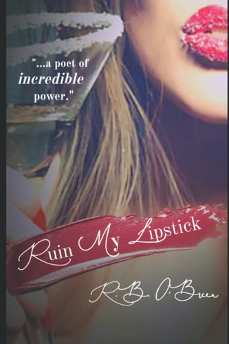 Ruin My Lipstick A Poetry Collection
