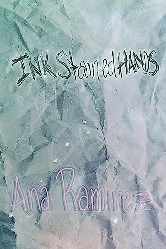 Ink Stained Hands A Poetry Collection