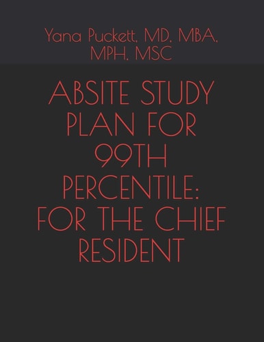 Absite Study Plan for the 99th Percentile For the Chief Resident