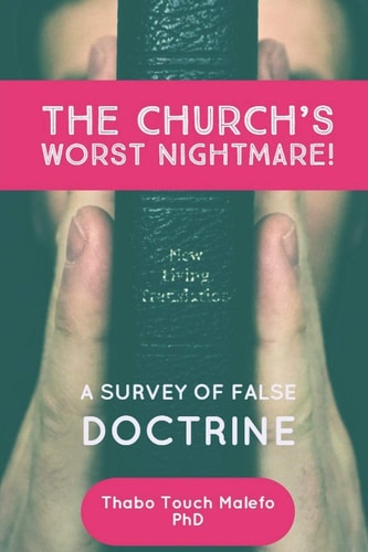The Church's Worst Nightmare! A Survey of False Doctrine