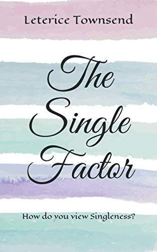 The Single Factor How Do You View Singleness?