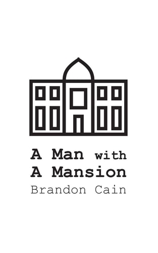 A Man with a Mansion A Screenplay