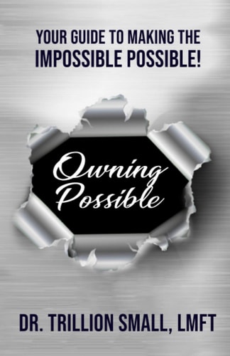 Owning Possible Your Guide to Making the Impossible Possible!