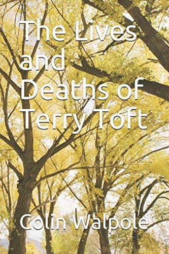 The Lives and Deaths of Terry Toft