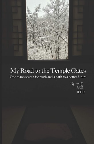 My Road to the Temple Gates One Man's Search for Truth and a Path to a Better Future
