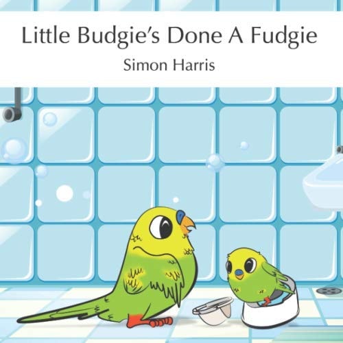 Little Budgie's Done a Fudgie