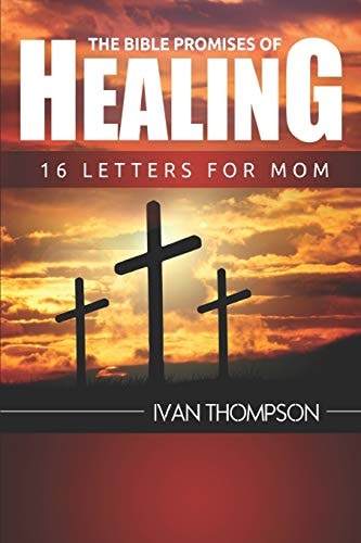 The Bible Promises of Healing 16 Letters for Mom