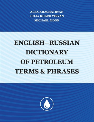 English-Russian Dictionary of Petroleum Terms and Phrases
