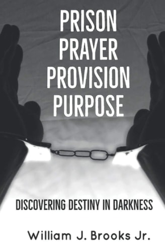 Prison Prayer Provision Purpose Discovering Destiny in Darkness