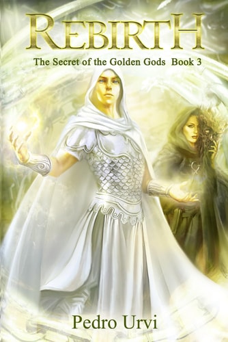 Rebirth (the Secret of the Golden Gods, Book 3)
