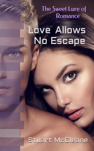 Love Allows No Escape The Sweet Lure of Romance