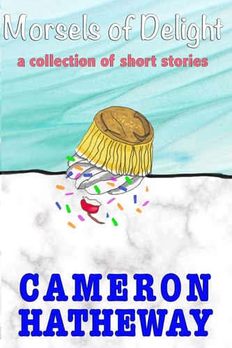Morsels of Delight A Collection of Short Stories