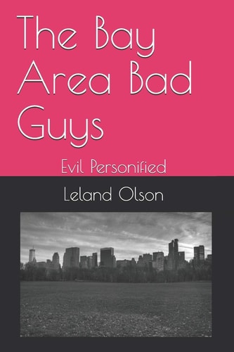 The Bay Area Bad Guys "Evil Personified"