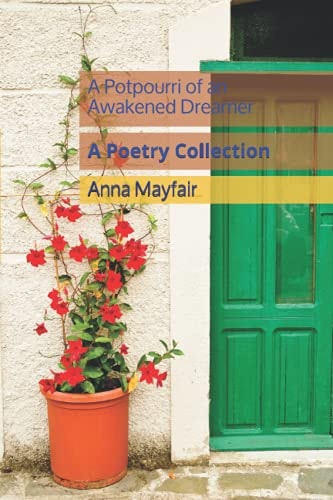 A Potpourri of an Awakened Dreamer A Poetry Collection