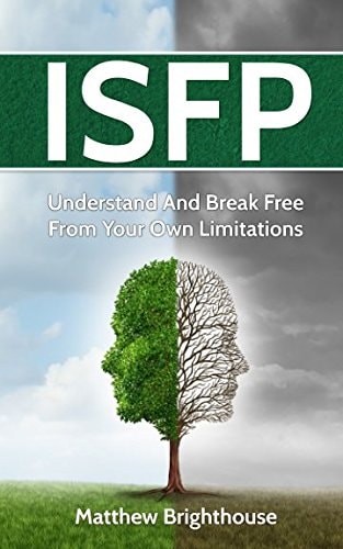 Isfp Understand And Break Free From Your Own Limitations