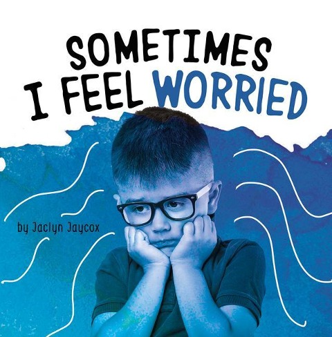Sometimes I Feel Worried