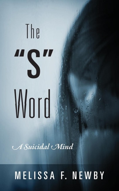 The "S" Word: A Suicidal Mind