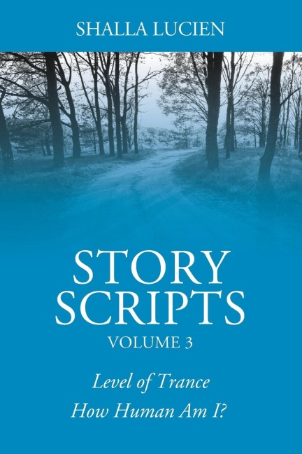 STORY SCRIPTS VOLUME 3: Level of Trance & How Human Am I?