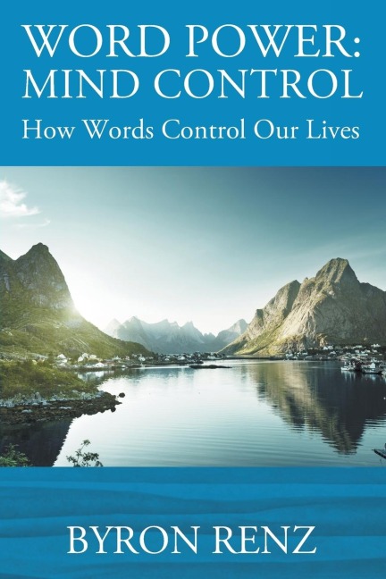 WORD POWER: MIND CONTROL - How Words Control Our Lives