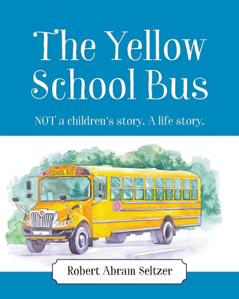 The Yellow School Bus: NOT a childrens story. A life story.