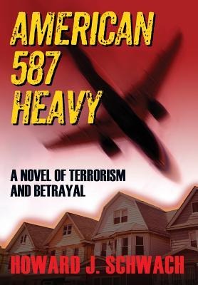 American 587 Heavy: A Novel of Terrorism and Betrayal