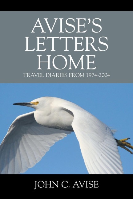 Avise's Letters Home: Travel Diaries from 1974-2004