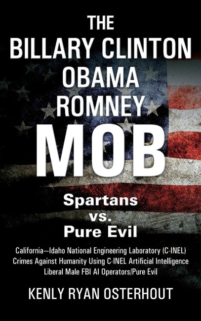 The Billary Clinton Obama Romney MOB: Pure Evil vs. American Spartans