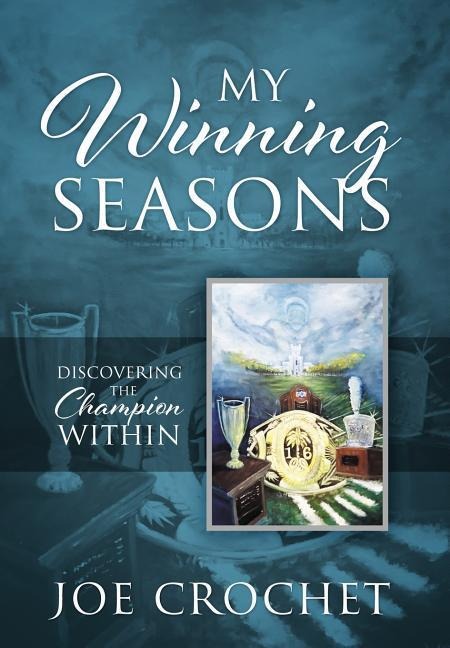 My Winning Seasons: Discovering the Champion Within