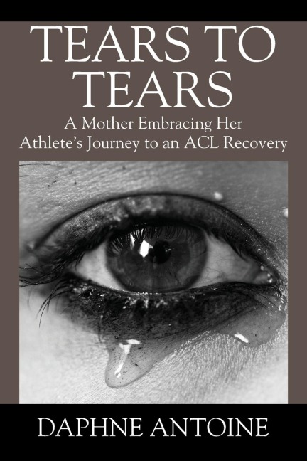 Tears to Tears: A Mother Embracing Her Athlete's Journey to an ACL Recovery