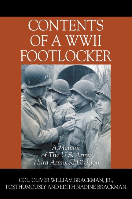 Contents of a WWII Footlocker: A Memoir of The U.S. Army Third Armored Division