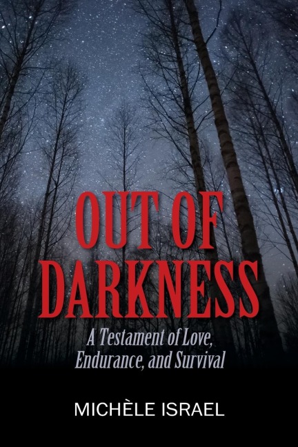 OUT OF DARKNESS: A Testament of Love, Endurance, and Survival