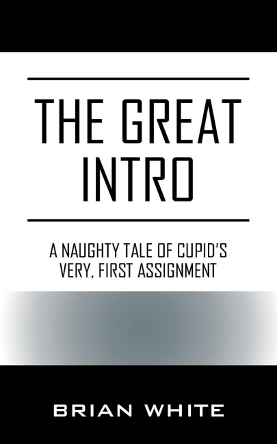 The Great Intro A Naughty Tale of Cupid's Very, First Assignment