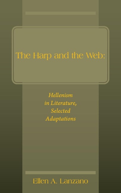 The Harp and the Web: Hellenism in Literature, Selected Adaptations