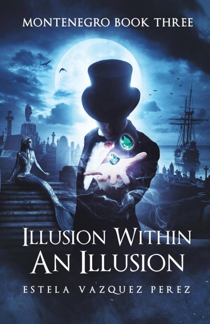 Montenegro Book Three: Illusion Within An Illusion