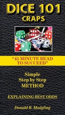 Dice 101 Craps: 45 Minute Read to Succeed
