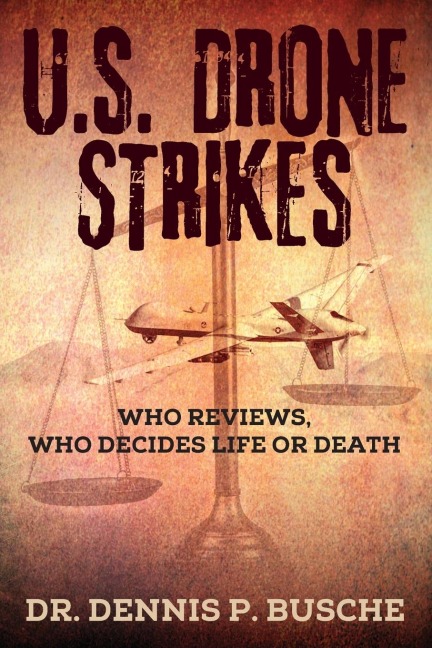 U.S. Drone Strikes: Who Reviews, Who Decides Life or Death